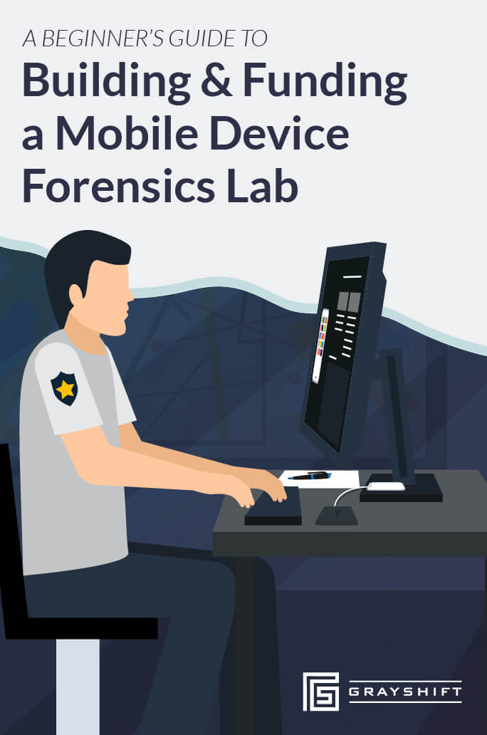 To learn more about how to properly build and fund a lab, download our Beginner’s Guide To Building and Funding a Mobile Device Forensics Lab.